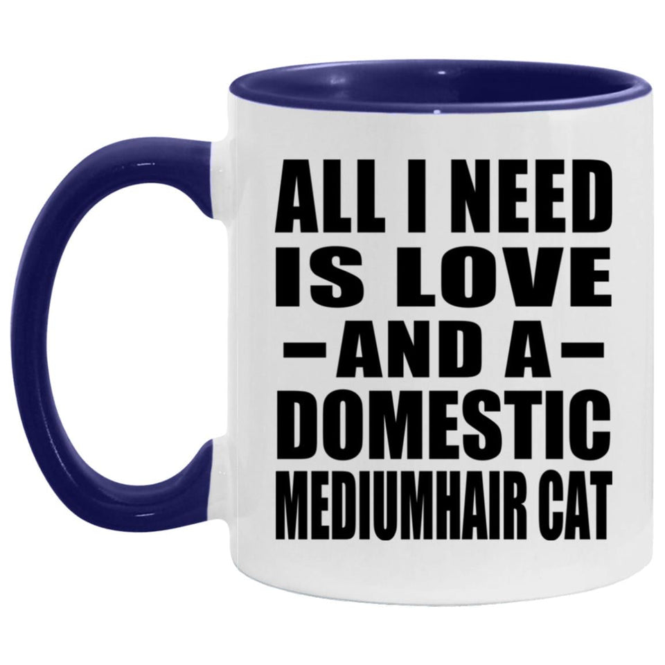 All I Need Is Love And A Domestic Mediumhair Cat - 11oz Accent Mug Purple