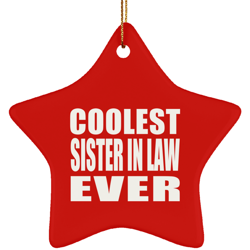Coolest Sister In Law Ever - Star Ornament