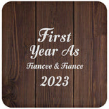 First Year As Fiancee & Fiance 2023 - Drink Coaster D