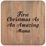 First Christmas As An Amazing Mama - Drink Coaster C