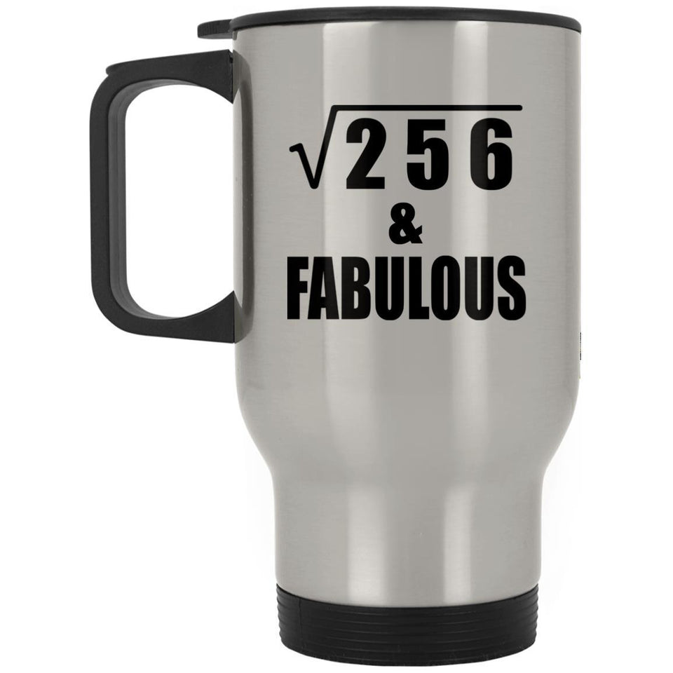 16th Birthday Square Root of 256 & Fabulous - Silver Travel Mug