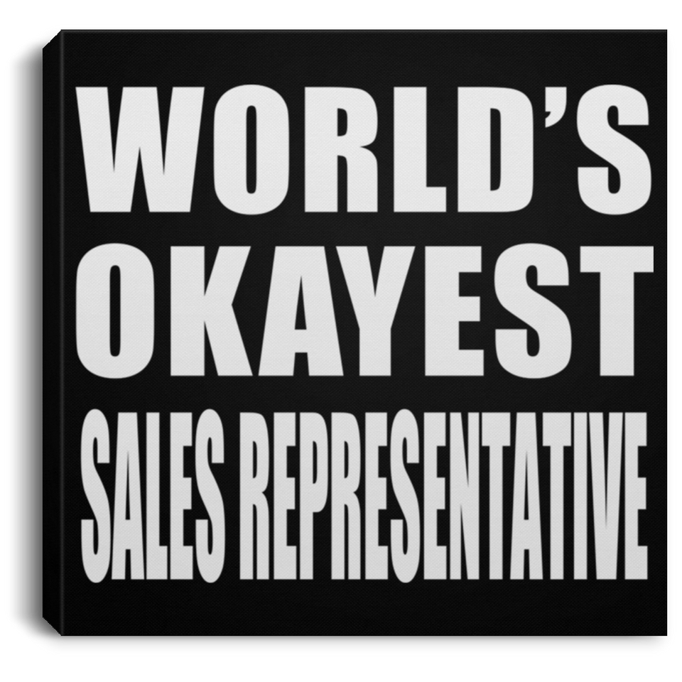 World's Okayest Sales Representative - Canvas Square