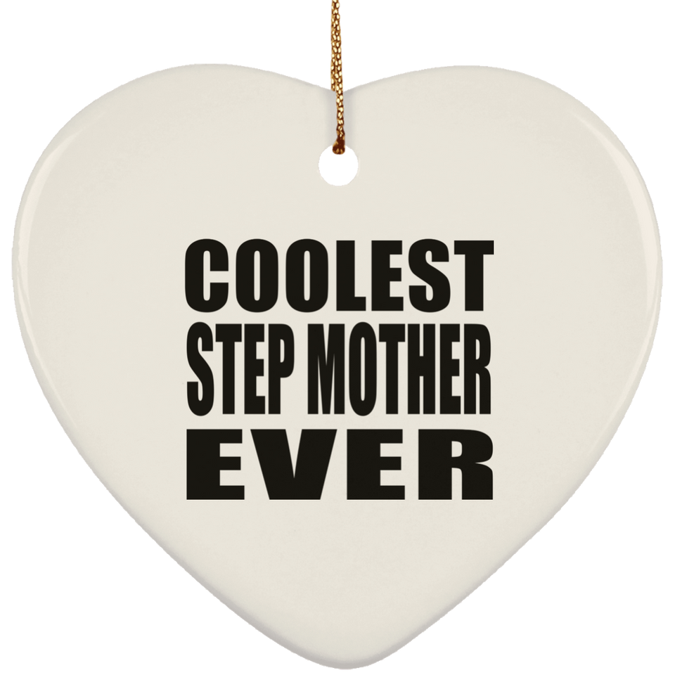 Coolest Step Mother Ever - Heart Ornament
