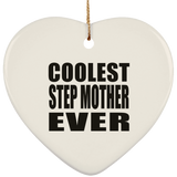 Coolest Step Mother Ever - Heart Ornament