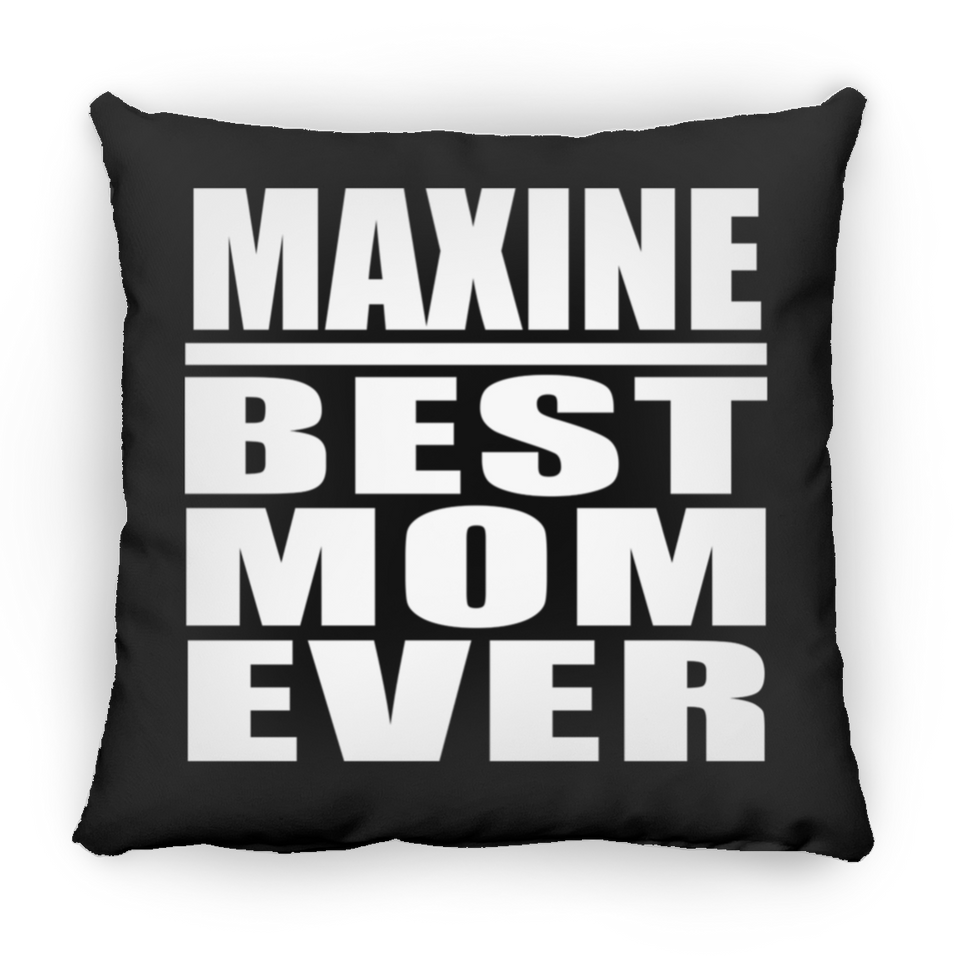 Maxine Best Mom Ever - Throw Pillow Black
