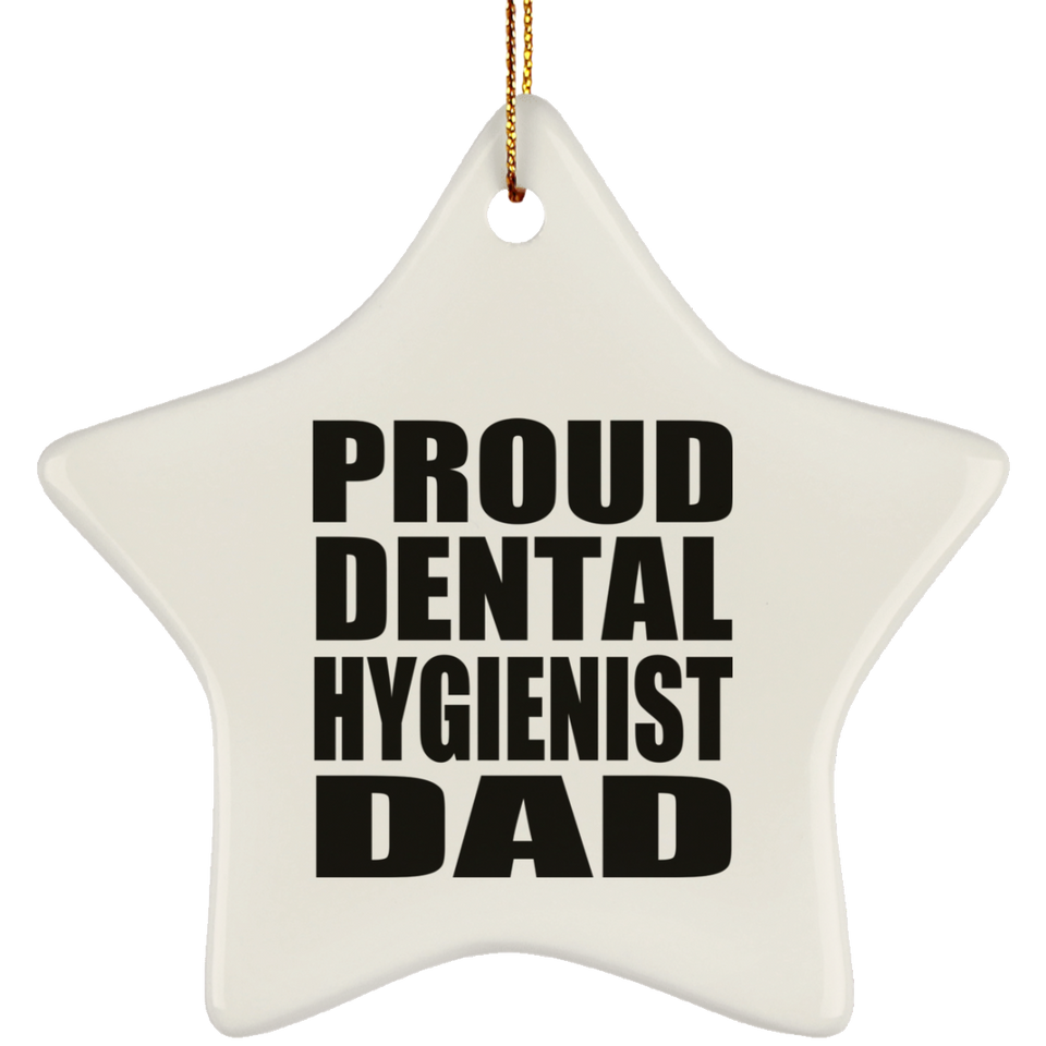 Proud Dental Hygienist Dad - Star Ornament