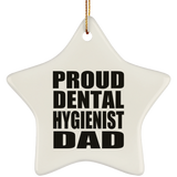 Proud Dental Hygienist Dad - Star Ornament