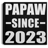 Papaw Since 2023 - Canvas Square