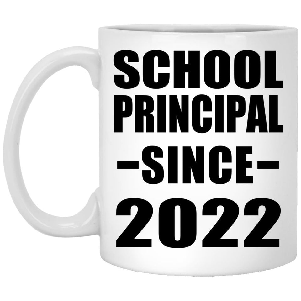 School Principal Since 2022 - 11oz Coffee Mug