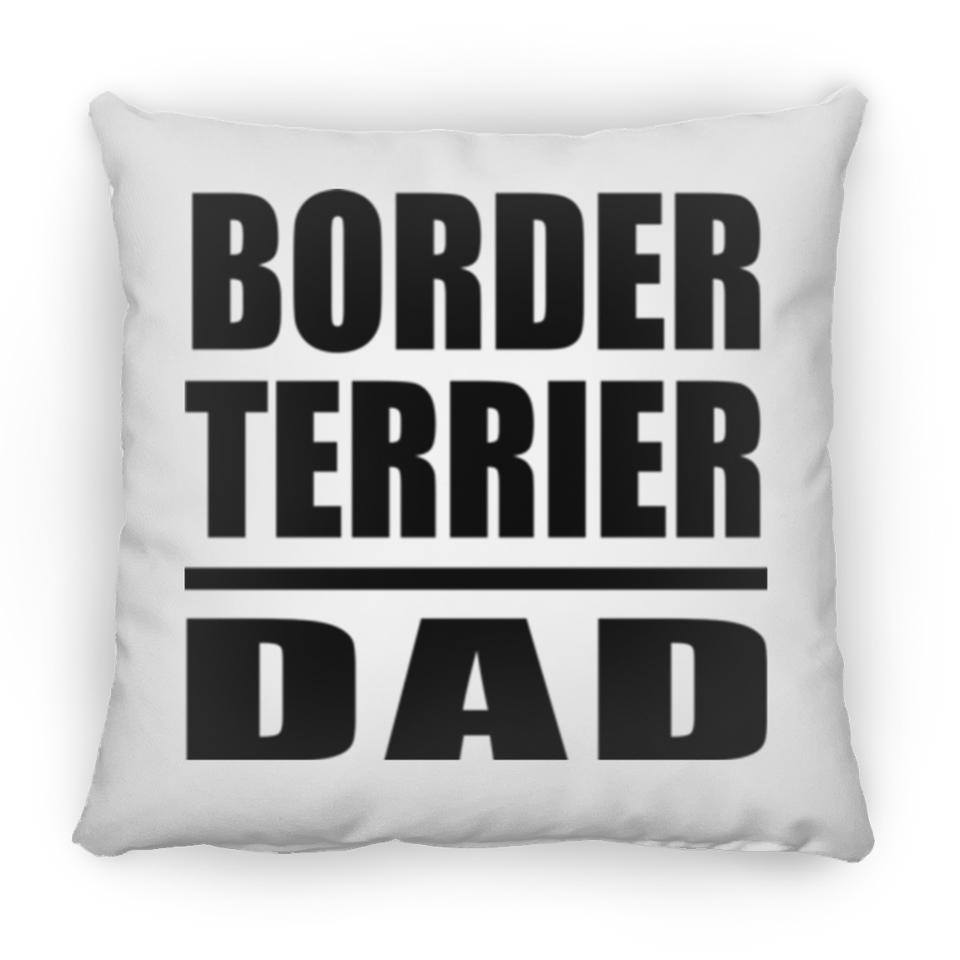 Border Terrier Dad - Throw Pillow