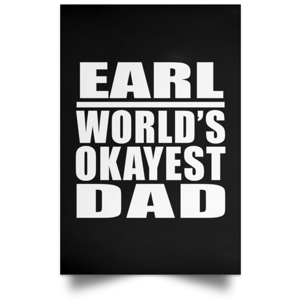Earl World's Okayest Dad - Poster Portrait