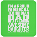 Proud Medical Technician Dad Of Awesome Daughter - Drink Coaster