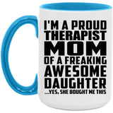 Proud Therapist Mom Of Awesome Daughter - 15oz Accent Mug Blue