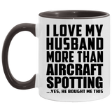I Love My Husband More Than Aircraft Spotting - 11oz Accent Mug Black