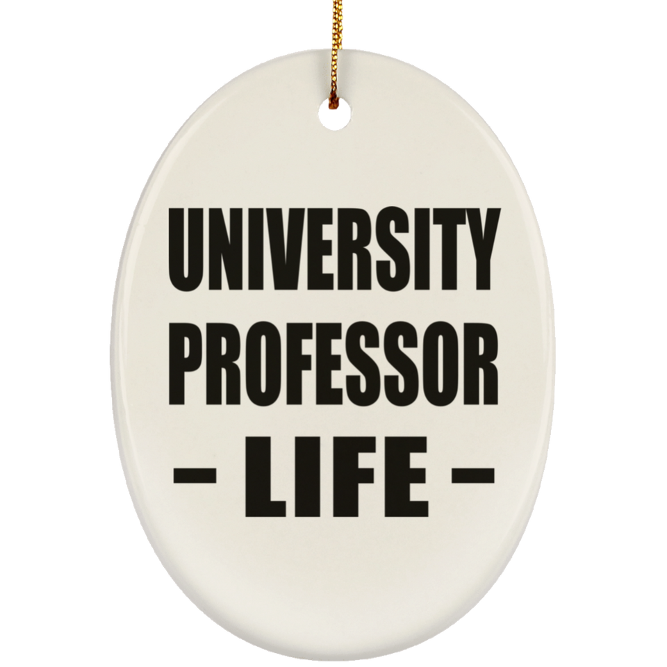 University Professor Life - Oval Ornament