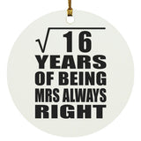 4th Anniversary Square Root of 16 Years Mrs Always Right - Circle Ornament