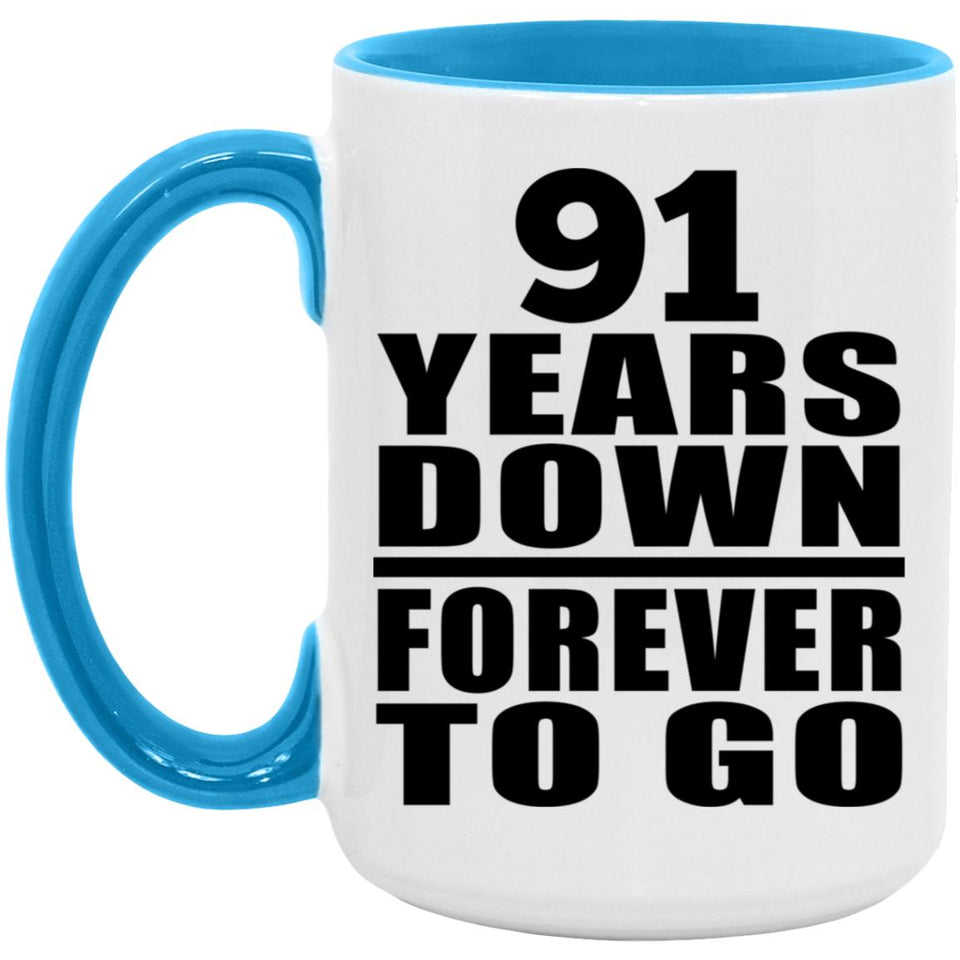 91st Anniversary 91 Years Down Forever to Go - 15oz Accent Mug Blue