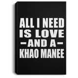 All I Need Is Love And A Khao Manee - Canvas Portrait