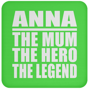 Anna The Mum The Hero The Legend - Drink Coaster