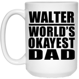 Walter World's Okayest Dad - 15 Oz Coffee Mug