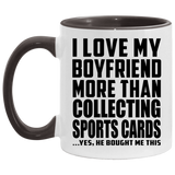 I Love My Boyfriend More Than Collecting Sports Cards - 11oz Accent Mug Black