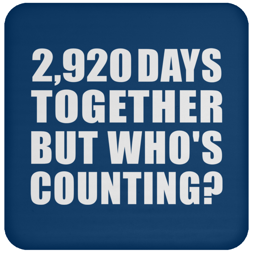 8th Anniversary 2,920 Days Together But Who's Counting - Drink Coaster
