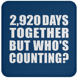8th Anniversary 2,920 Days Together But Who's Counting - Drink Coaster