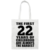 22nd Birthday First 22 Years of Childhood Are The Hardest - Tote Bag White