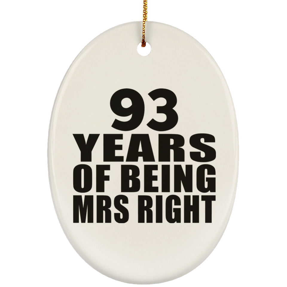 93rd Anniversary 93 Years Of Being Mrs Right - Oval Ornament
