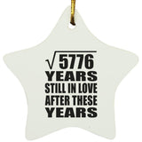 76th Anniversary Square Root of 5776 Years Still In Love - Star Ornament