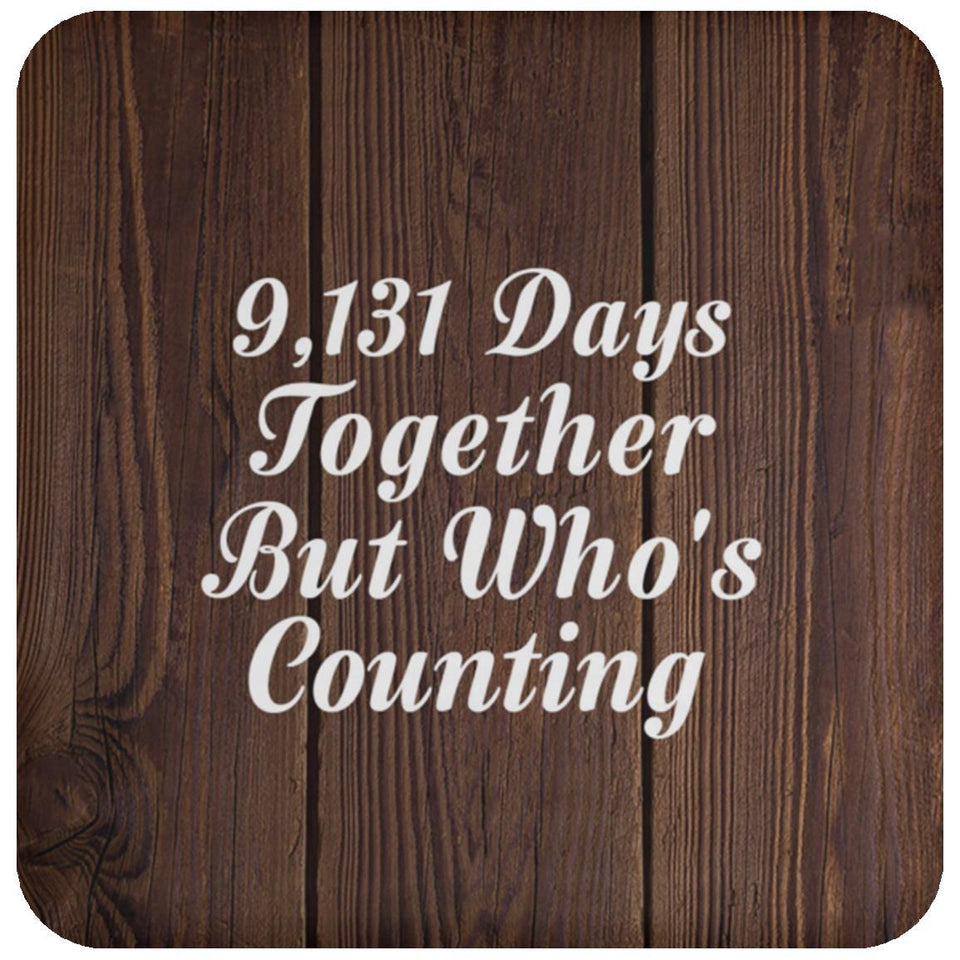 25th Anniversary 9,131 Days Together Who's Counting - Drink Coaster D