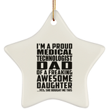 Proud Medical Technologist Dad Of Awesome Daughter - Star Ornament