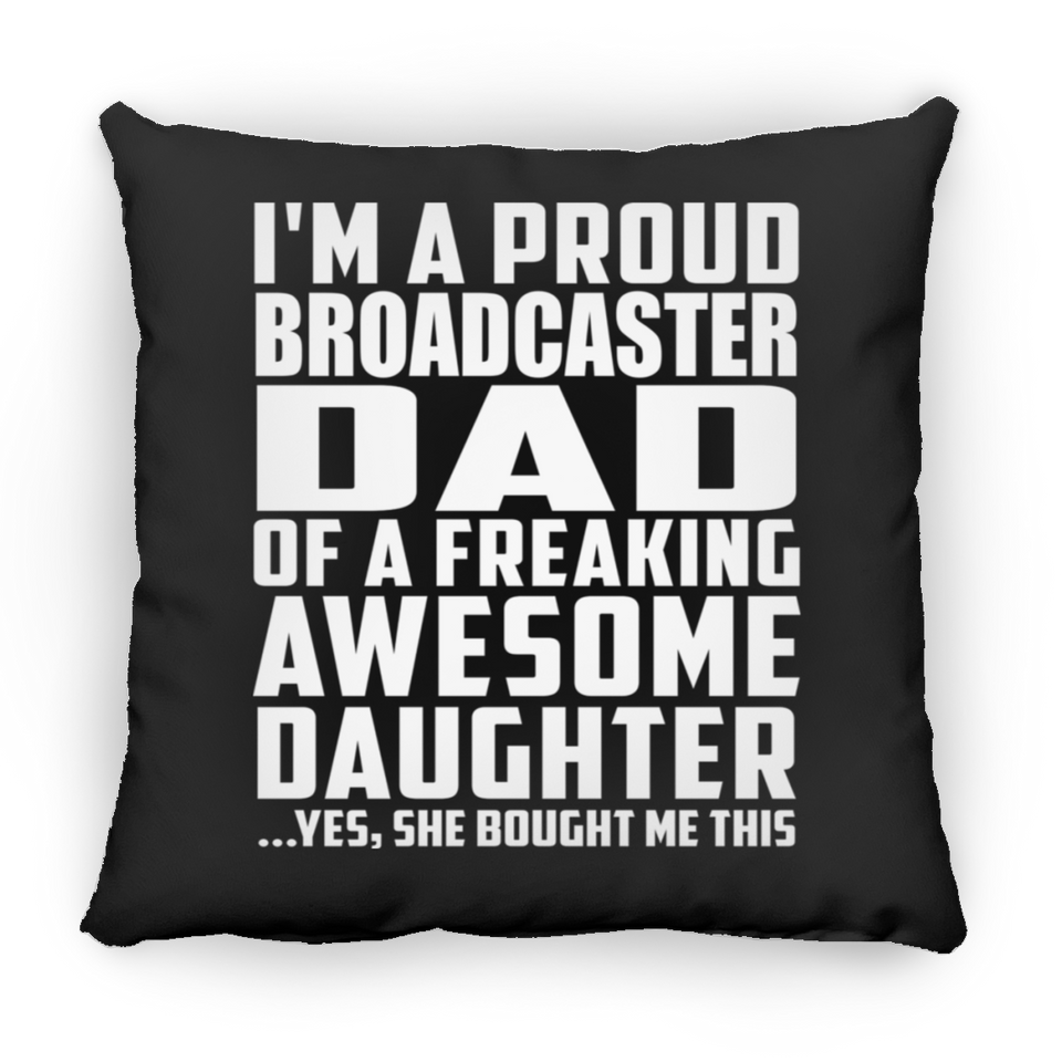 Proud Broadcaster Dad Of Awesome Daughter - Throw Pillow Black