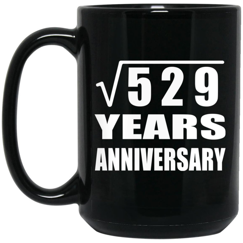 23rd Anniversary Square Root of 529 Years Anniversary - 15oz Coffee Mug Black