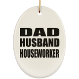 Dad Husband Houseworker - Oval Ornament