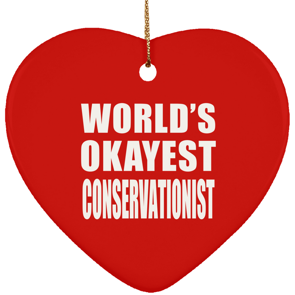 World's Okayest Conservationist - Heart Ornament