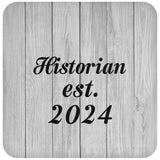 Historian Established Est. 2024 - Drink Coaster F