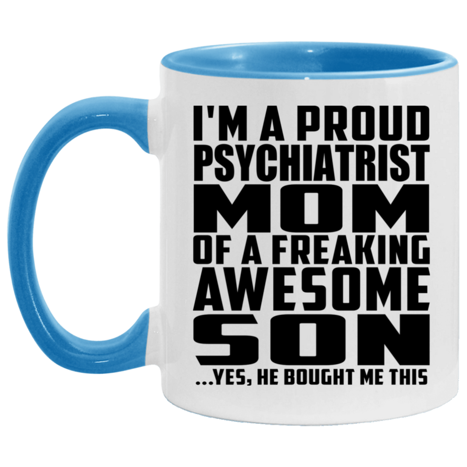 Proud Psychiatrist Mom Of Awesome Son - 11oz Accent Mug Blue