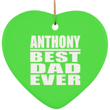 Anthony Best Dad Ever - Heart Ornament
