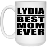 Lydia Best Mom Ever - 15 Oz Coffee Mug
