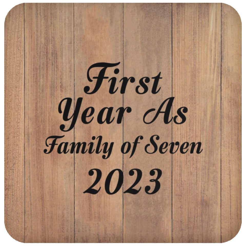 First Year As Family Of Seven 2023 - Drink Coaster C