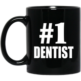 Number One #1 Dentist - 11 Oz Coffee Mug Black