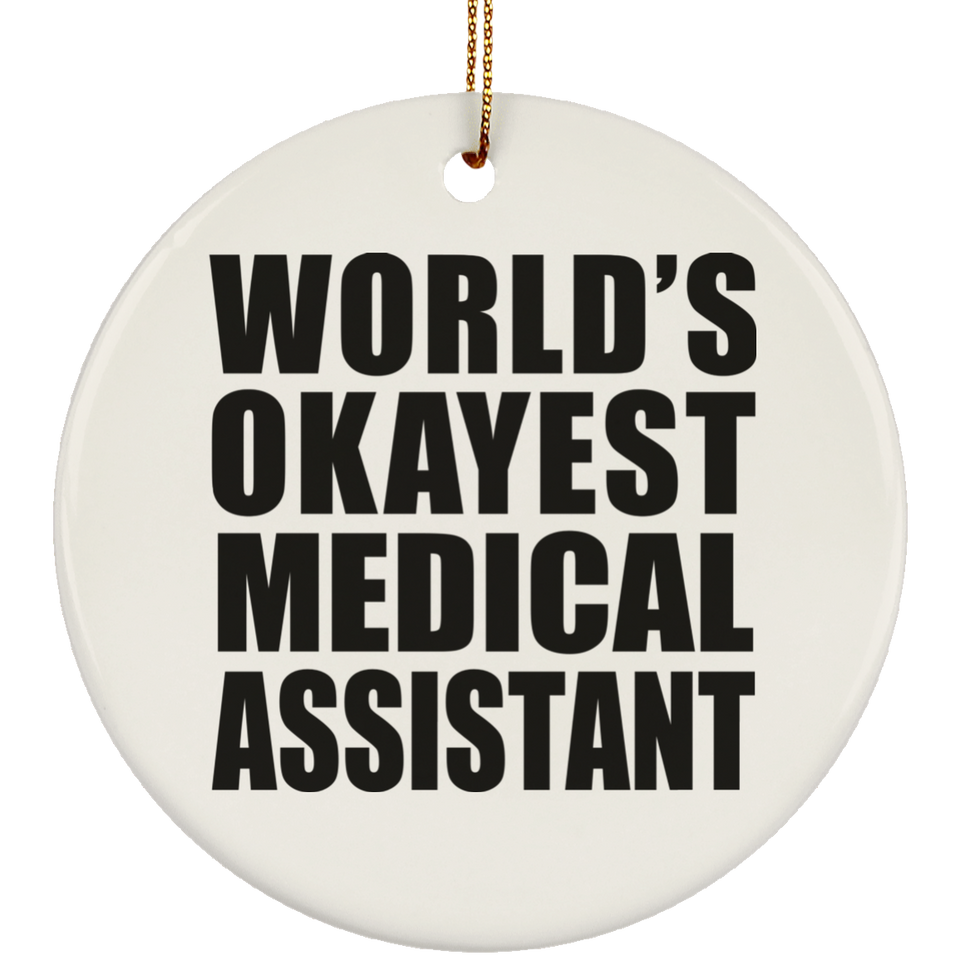 World's Okayest Medical Assistant - Circle Ornament