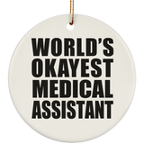 World's Okayest Medical Assistant - Circle Ornament