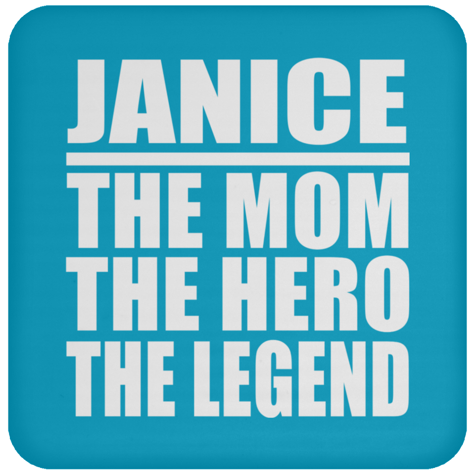 Janice The Mom The Hero The Legend - Drink Coaster