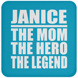 Janice The Mom The Hero The Legend - Drink Coaster