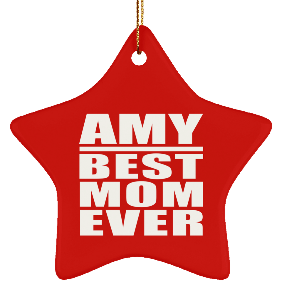 Amy Best Mom Ever - Star Ornament