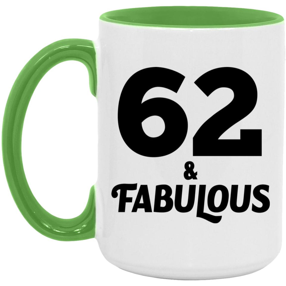 62nd Birthday 62 & Fabulous - 15oz Accent Mug Green