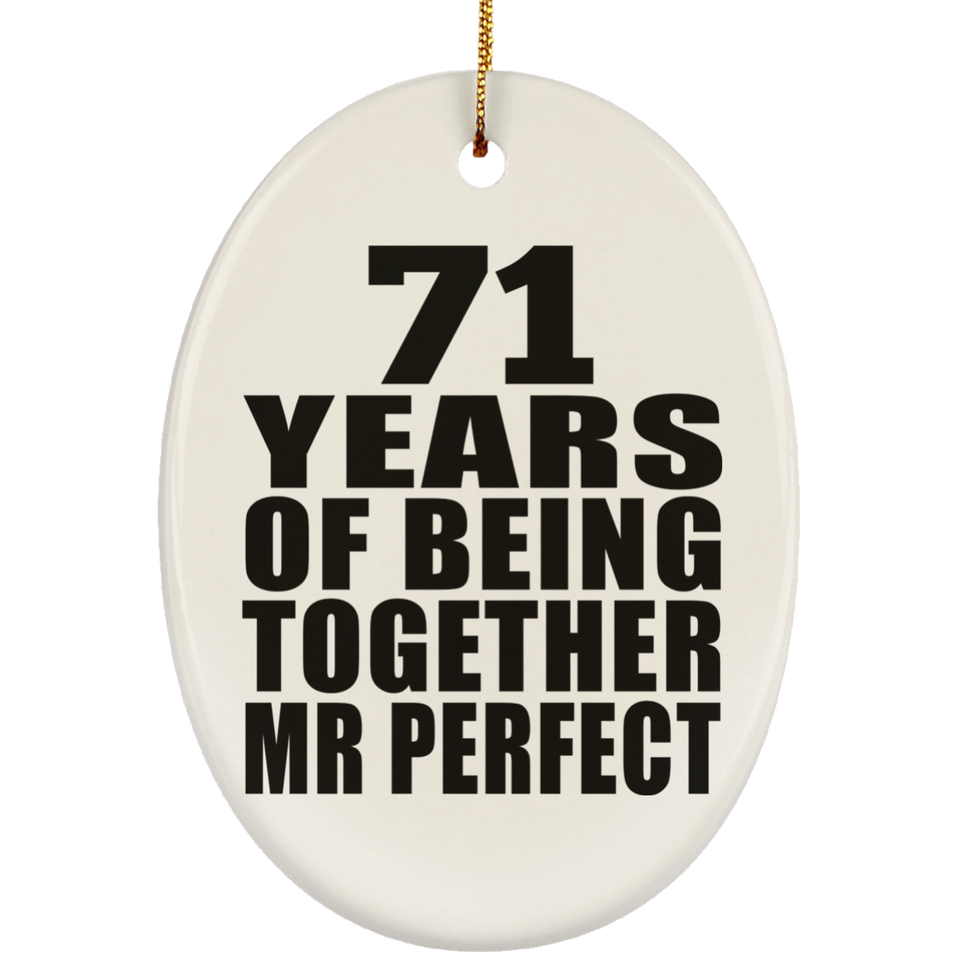 71st Anniversary 71 Years Of Being Mr Perfect - Oval Ornament