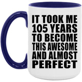 105th Birthday Took 105 Years To Become Awesome & Perfect - 15oz Accent Mug Purple